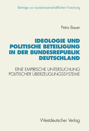 Ideologie und politische Beteiligung in der Bundesrepublik Deutschland von Bauer,  Petra