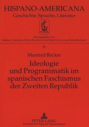 Ideologie und Programmatik im spanischen Faschismus der Zweiten Republik von Böcker,  Manfred