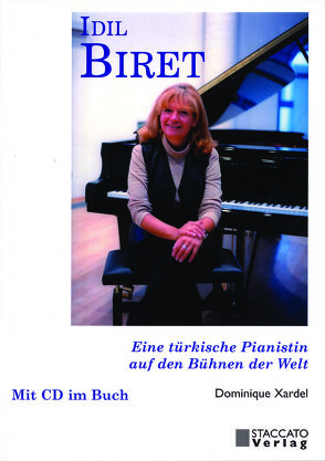 Idil Biret – eine türkische Pianistin auf den Bühnen der Welt von Cossé,  Peter, Winkler,  Christiane, Xardel,  Dominique