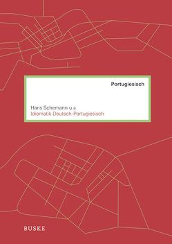 Idiomatik Deutsch–Portugiesisch von Amorim-Braun,  Maria Luisa, Costa,  Helena, Dirauf,  Anette, Hundertmark-Santos Martins,  Maria Teresa, Pimenta,  Maria Augusta, Romero Dias Duque-Gitt,  Maria João, Schemann,  Hans, Schemann-Dias,  Maria Luiza, Sousa-Möckel,  Filomena de