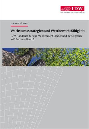 IDW Handbuch für das Management kleiner und mittelgroßer WP-Praxen von Döbbel,  Jochen