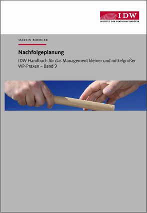 IDW Handbuch für das Management kleiner und mittelgroßer WP-Praxen von Boerger,  Martin