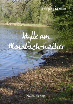 Idylle am Mondbach-Weiher von Schiller,  Wolfgang