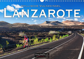 Idyllische Vulkaninsel Lanzarote (Wandkalender 2022 DIN A3 quer) von Fuchs,  Sven