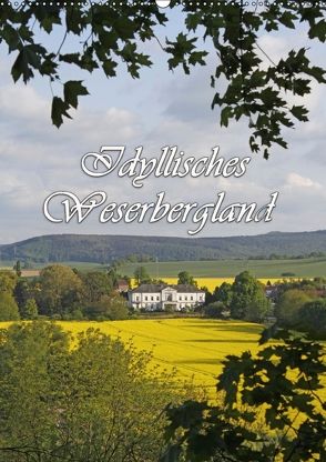 Idyllisches Weserbergland (Wandkalender 2018 DIN A2 hoch) von Lindert-Rottke,  Antje