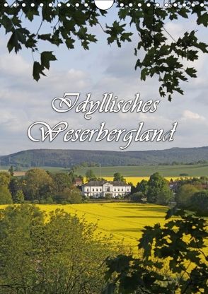 Idyllisches Weserbergland (Wandkalender 2018 DIN A4 hoch) von Lindert-Rottke,  Antje