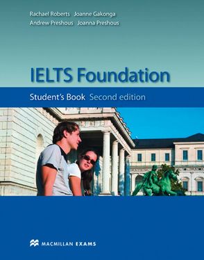 IELTS Foundation (Second Edition) von Gakonga,  Joanne, Preshous,  Andrew, Roberts,  Rachael