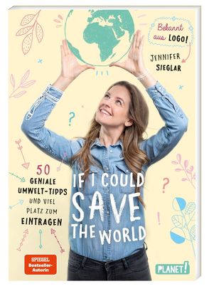 If I could save the world von Sieglar,  Jennifer, Weuffel,  Vanessa