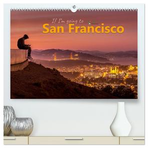 If I’m going to San Francisco (hochwertiger Premium Wandkalender 2024 DIN A2 quer), Kunstdruck in Hochglanz von Lieder Brittasiehtdiewelt,  Britta