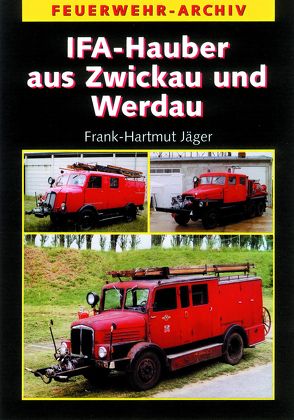 IFA – Hauber aus Zwickau und Werdau von Jäger,  Frank Hartmut