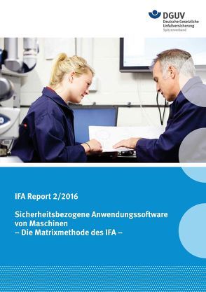 IFA Report 2/2016 Sicherheitsbezogene Anwendungssoftware von Maschinen