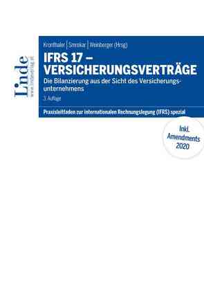 IFRS 17 – Versicherungsverträge von Dalgas,  Olaf, Eiwen,  Daniel, Hareter,  Dietmar, Kronthaler,  Johann, Lehner,  Barbara, Matejcek,  Karin, Mayer,  Manuela, Smrekar,  Thomas, Wagner-Bruschek,  Dominique, Weinberger,  Georg, Weißhaupt,  Kerstin, Wittmann,  Friedrich