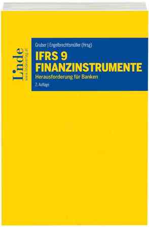 IFRS 9 Finanzinstrumente von Aschauer,  Ewald, Börstler,  Daniel, Engelbrechtsmüller,  Christian, Gaber,  Thomas, Grinschgl,  Christian, Gruber,  Bernhard, Hadeyer,  Margot, Kudrna,  Philip, Reitgruber,  Wolfgang, Ringschmidt,  Jürgen, Sagerschnig,  Martin, Schober,  Daniela, Todorova,  Lora, Wagenhofer,  Alfred