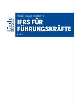 IFRS für Führungskräfte von Amtrup,  Konstanze, Hirschböck,  Günther, Kerschbaumer,  Helmut