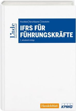 IFRS für Führungskräfte von Hirschböck,  Günther, Kerschbaumer,  Helmut, Schurbohm,  Anne