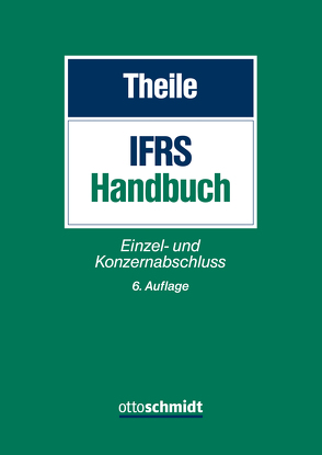 IFRS-Handbuch von Behling,  Kai, Breidenbach,  Karin, Dörschell,  Andreas, Franken,  Lars, Hendler,  Matthias, Heuser,  Paul J., Leippe,  Britta, Müller,  Stefan, Pferdehirt,  Henrik, Reuter,  Michael, Schulte,  Jörn, Theile,  Carsten, Währisch,  Michael