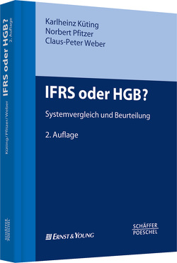 IFRS oder HGB? von Küting,  Karlheinz, Pfitzer,  Norbert, Weber,  Claus-Peter