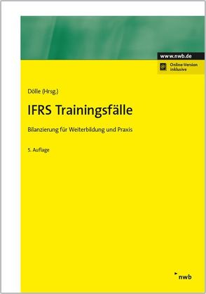 IFRS Trainingsfälle von Beermann,  Thomas, Dölle,  Bernward, Feldmann,  Matthias, Lüchtefeld,  Ralf, Rein,  Wolfgang, Sachse-Fischer,  Gabriele, Schwiete,  Heinz, Vosen,  Martin