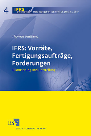 IFRS: Vorräte, Fertigungsaufträge, Forderungen von Padberg,  Thomas