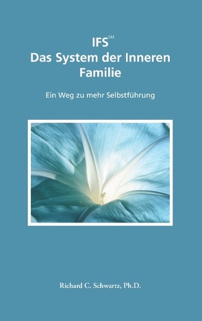 IFS Das System der Inneren Familie von Schwartz,  Richard C.