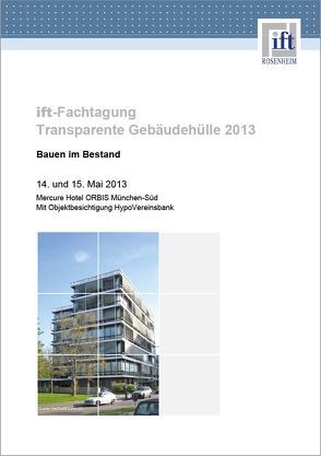 ift-Fachtagung Transparente Gebäudehülle, 14.+15.05.2013 von ift Rosenheim GmbH