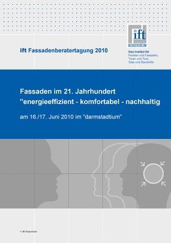 ift-Fassadenberatertagung 2010 von ift Rosenheim GmbH