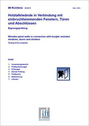 ift-Richtlinie EI-01/1 – Holztafelwände in Verbindung mit einbruchhemmenden Fenstern, Türen und Abschlüssen. Eignungsprüfung. von Ladenbauer,  Markus