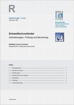 ift-Richtlinie FE-09/1, September 2009. Schweißeckverbinder. Anforderungen, Prüfung und Bewertung.