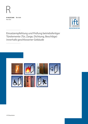 ift-Richtlinie TU-11/1 Einsatzempfehlung und Prüfung betriebsfertiger Türelemente (Tür, Zarge, Dichtung, Beschläge) innerhalb geschlossener Gebäude