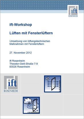 ift-Workshop „Lüften mit Fensterlüftern“ 11/2012 von ift Rosenheim GmbH