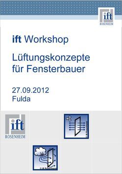 ift-Workshop „Lüftungskonzepte für Fensterbauer“ von ift Rosenheim GmbH