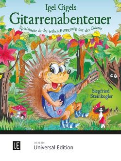 Igel Gigels Gitarrenabenteuer für Gitarre von Steinkogler,  Siegfried