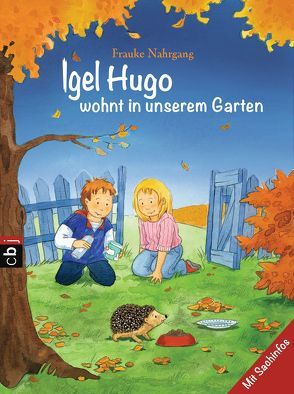 Igel Hugo wohnt in unserem Garten von Nahrgang,  Frauke, Schuld,  Kerstin M.