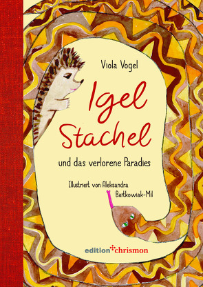 Igel Stachel und das verlorene Paradies von Vogel,  Viola