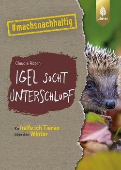 Igel sucht Unterschlupf von Rösen,  Claudia