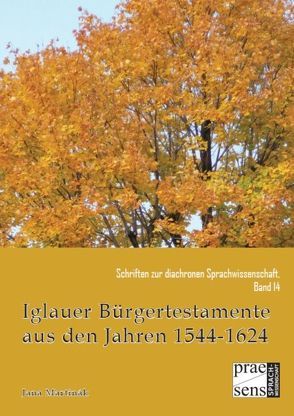 Iglauer Bürgertestamente aus den Jahren 1544-1624 von Martinák,  Jana