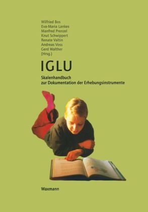 IGLU von Bos,  Wilfried, Buddeberg,  Irmela, Gneckow,  Solveig, Hügle,  Uwe, Kowalski,  Kerstin, Lankes,  Eva-Maria, Prenzel,  Manfred, Schwippert,  Knut, Valtin,  Renate, Voss,  Andreas, Walther,  Gerd