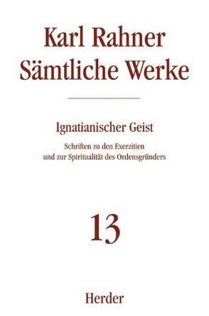 Ignatianischer Geist von Batlogg,  Andreas R, Herzgsell,  Johannes, Kiechle,  Stefan, Rahner,  Karl