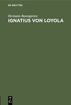 Ignatius von Loyola von Baumgarten,  Hermann