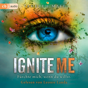 Ignite Me von Henke,  Mara, Landa,  Leonie, Mafi,  Tahereh