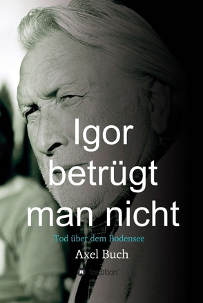 Igor betrügt man nicht von Buch,  Axel