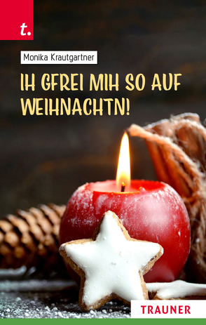 Ih gfrei mih so auf Weihnachtn! von Krautgartner,  Monika