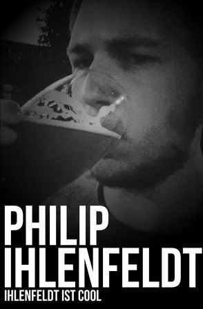 Ihlenfeldt ist cool von Ihlenfeldt,  Philip