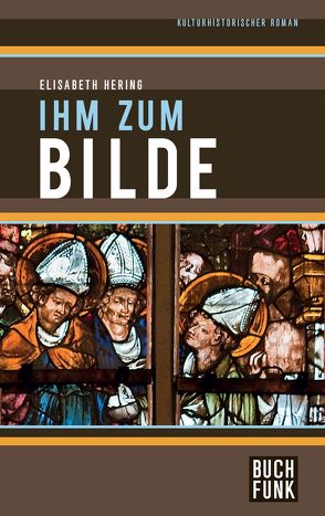 Ihm zum Bilde von Hering,  Elisabeth