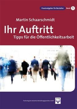 Ihr Auftritt Tipps für die Öffentlichkeitsarbeit von Schaarschmidt,  Martin