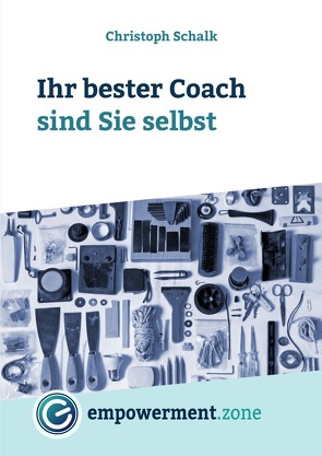 Ihr bester Coach sind Sie selbst von Schalk,  Christoph