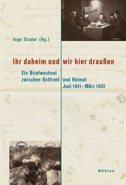 »Ihr daheim und wir hier draußen« von Stader,  Ingo