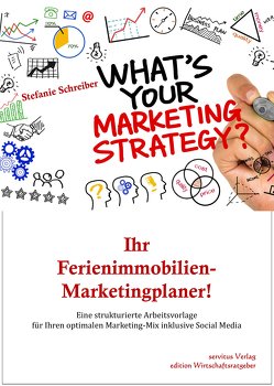 Ihr Ferienimmobilien-Marketingplaner! von Schreiber,  Stefanie