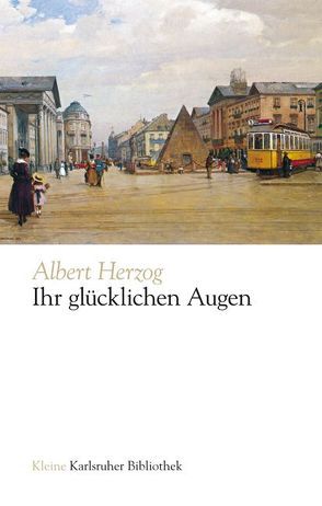 Ihr glücklichen Augen von Herzog,  Albert, Lindemann,  Thomas, Oppermann,  Jürgen, Peischer,  Margit, Schmidt-Bergmann,  Hansgeorg, Zippelius,  Karl