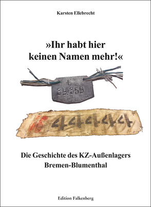 »Ihr habt hier keinen Namen mehr.« von Ellebrecht,  Karsten